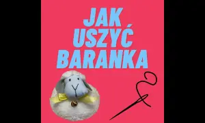 Jak uszyć baranka z materiału – proste kroki dla każdego początkującego