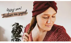 Jak uszyć turban w prosty sposób i uniknąć najczęstszych błędów