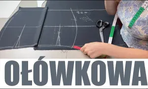 Jak uszyć spódnicę ołówkową - wykrój i praktyczne porady szycia