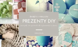 Najlepsze pomysły na prezent DIY na święta, które zaskoczą bliskich