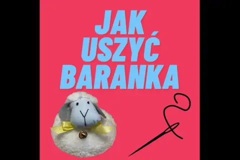 Jak uszyć baranka z materiału – proste kroki dla każdego początkującego