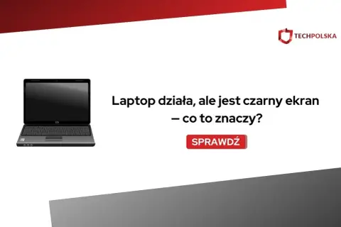 Laptop działa, ale jest czarny ekran. Co to znaczy? Sprawdź, dlaczego Twój sprzęt może mieć problem z wyświetlaniem obrazu.