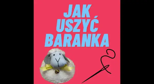 Jak uszyć baranka z materiału – proste kroki dla każdego początkującego