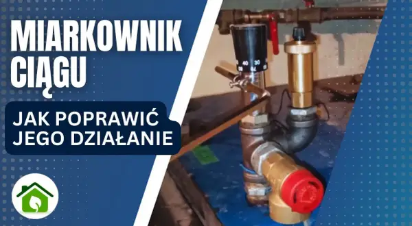 Jak naprawić miarkownik ciągu i uniknąć problemów z ogrzewaniem