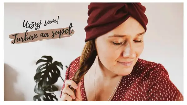 Jak uszyć turban w prosty sposób i uniknąć najczęstszych błędów